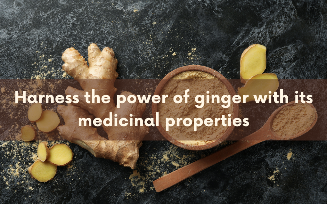 Ginger and its Medicinal Properties