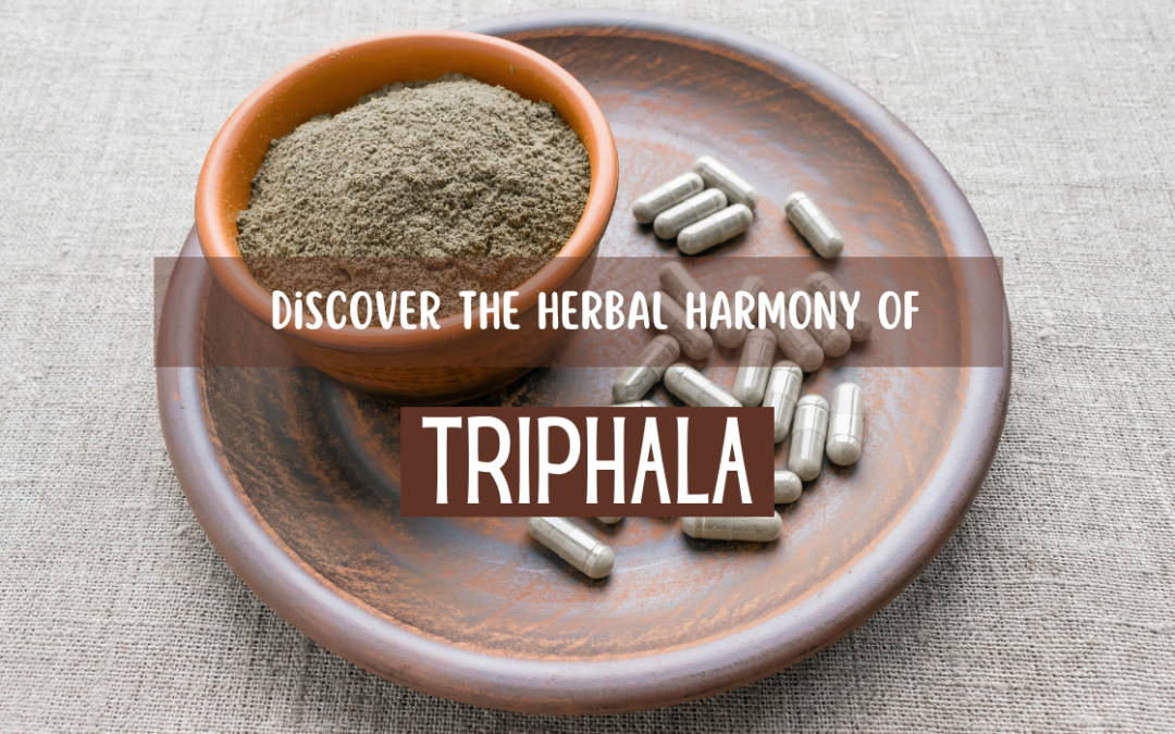 Triphala For Herbal Harmony