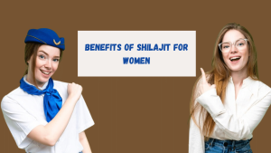 benefits of shilajit for women