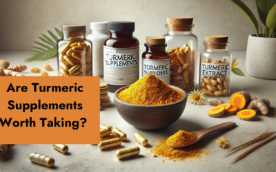 Are Turmeric Supplements Worth Taking? A Closer Look at Their Benefits and Considerations