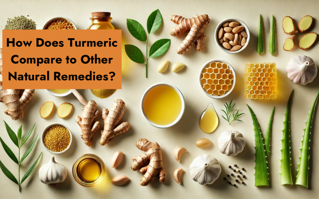 How Does Turmeric Compare to Other Natural Remedies?