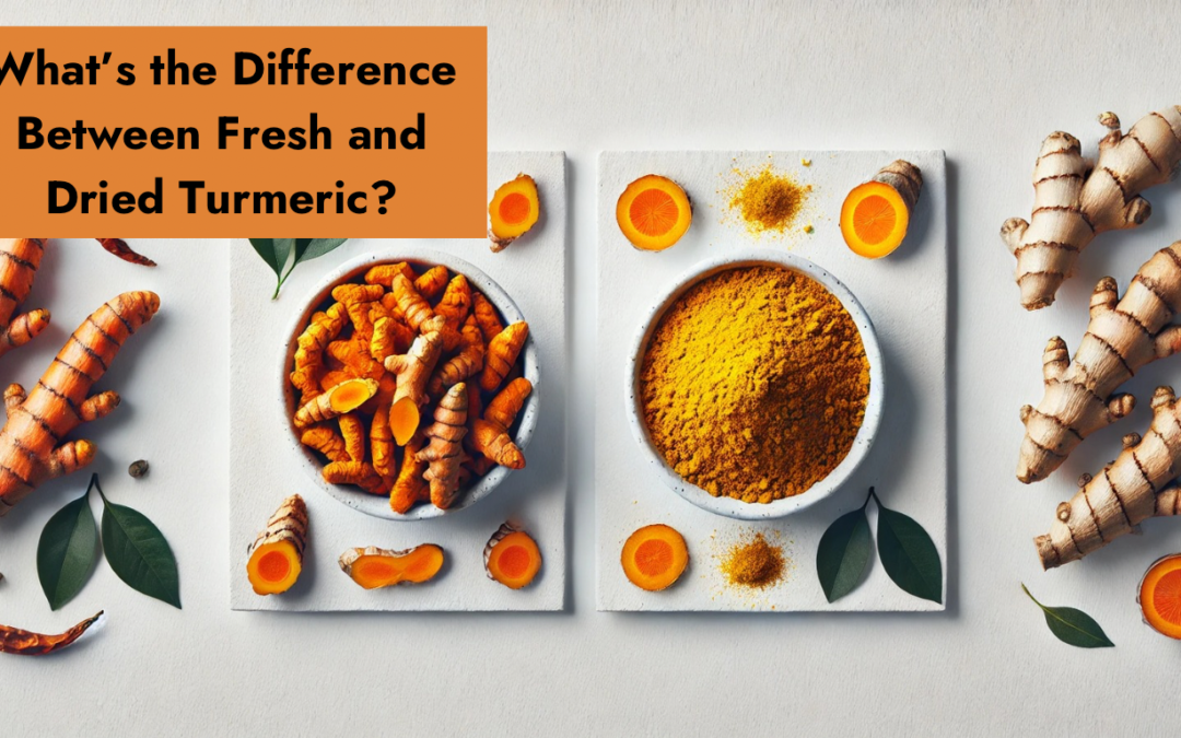 What’s the Difference Between Fresh and Dried Turmeric?